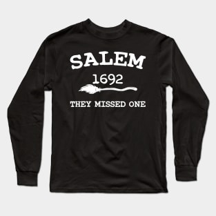 SALEM 1692 they missed one Witch Halloween Long Sleeve T-Shirt